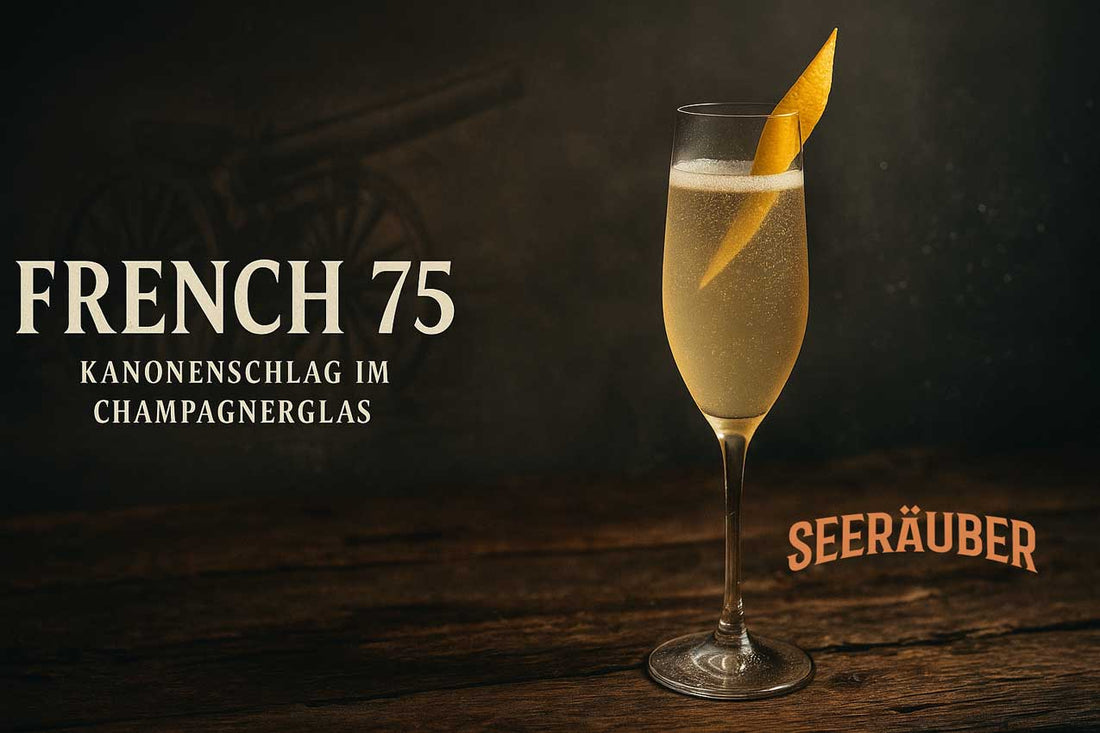 Der Cocktail French 75 - wie ein Kanonenschlag. Hier in der interpretatio vom Seeräuber